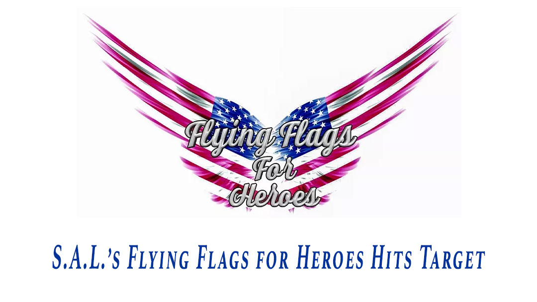 S.A.L.’s Flying Flags for Heroes Hits Target  